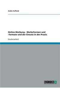 Online-Werbung. Formen, Formate Und Einsatz in Der Praxis.