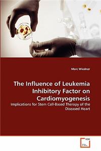 The Influence of Leukemia Inhibitory Factor on Cardiomyogenesis