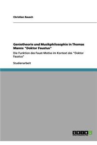 Genietheorie und Musikphilosophie in Thomas Manns Doktor Faustus