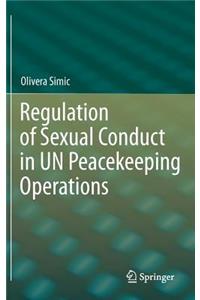 Regulation of Sexual Conduct in Un Peacekeeping Operations