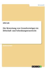 Die Bewertung von Grundvermögen im Erbschaft- und Schenkungsteuerrecht