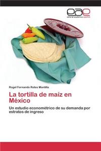 tortilla de maíz en México