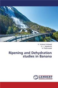 Ripening and Dehydration studies in Banana