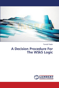 Decision Procedure For The WSkS Logic