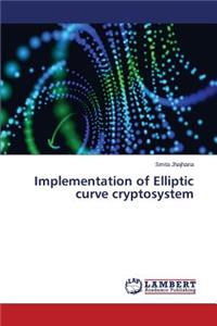 Implementation of Elliptic curve cryptosystem