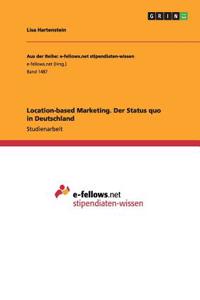 Location-based Marketing. Der Status quo in Deutschland