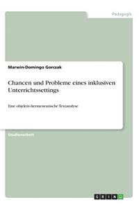 Chancen und Probleme eines inklusiven Unterrichtssettings: Eine objektiv-hermeneutische Textanalyse