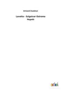 Lavotta - Szigetvar Ostroma