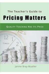 The Teacher's Guide to Pricing Matters