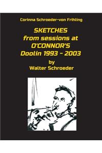 SKETCHES from sessions at O'CONNOR'S Doolin 1993 - 2003