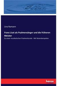 Franz Liszt als Psalmensänger und die früheren Meister
