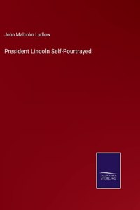 President Lincoln Self-Pourtrayed