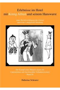 Erlebnisse im Hotel mit König Alfred und seinem Hanswurst Band III