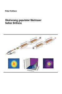 Skalierung gepulster Stablaser hoher Brillanz