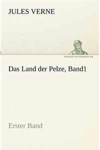 Land der Pelze, Band1