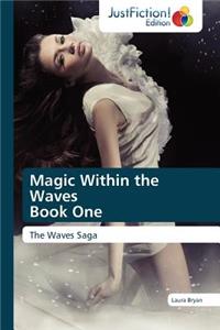 Magic Within the Waves Book One