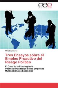 Tres Ensayos sobre el Empleo Proactivo del Riesgo Político