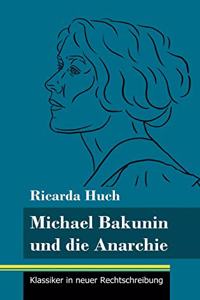 Michael Bakunin und die Anarchie