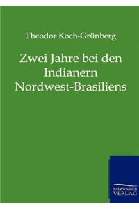 Zwei Jahre bei den Indianern Nordwest-Brasiliens