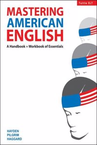 Mastering American English - A Handbook + Workbook Of Essentials