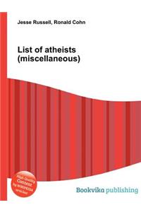 List of Atheists (Miscellaneous)