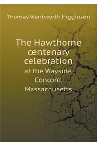 The Hawthorne Centenary Celebration at the Wayside, Concord, Massachusetts