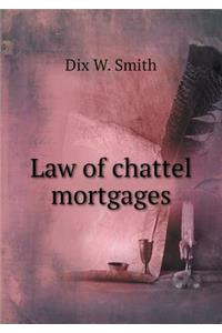 Law of Chattel Mortgages