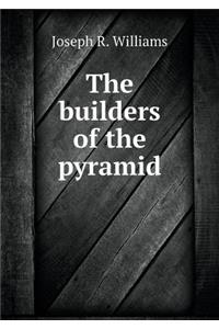 The Builders of the Pyramid