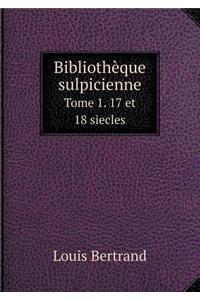 Bibliothèque Sulpicienne Tome 1. 17 Et 18 Siecles