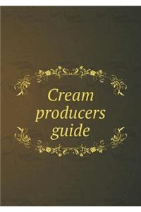 Cream producers guide