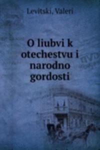 O LIUBVI K OTECHESTVU I NARODNO GORDOST