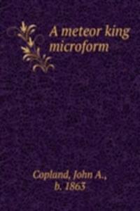 meteor king microform