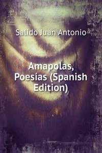 Amapolas, Poesias (Spanish Edition)