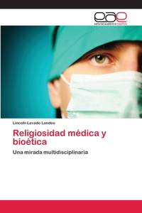 Religiosidad médica y bioética