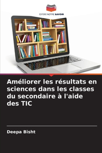 Améliorer les résultats en sciences dans les classes du secondaire à l'aide des TIC