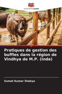 Pratiques de gestion des buffles dans la région de Vindhya de M.P. (Inde)