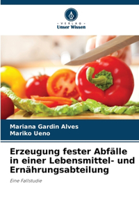 Erzeugung fester Abfälle in einer Lebensmittel- und Ernährungsabteilung