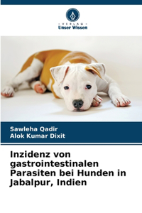 Inzidenz von gastrointestinalen Parasiten bei Hunden in Jabalpur, Indien