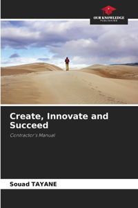 Create, Innovate and Succeed