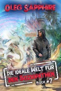 ideale Welt für den Soziopathen (Buch 7)