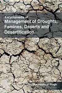 Encyclopaedia of Management of Droughts, Famines, Deserts and Desertification
