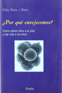 Porque Envejecemos/ Why We Aging