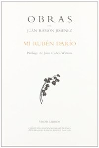 Mi Ruben Dario. (1900 - 1956) (Obras de Juan Ramon Jimenez) (Spanish Edition)