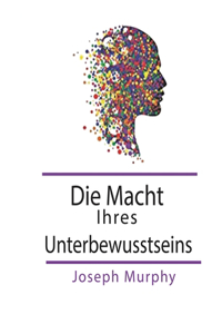 Macht Ihres Unterbewusstseins