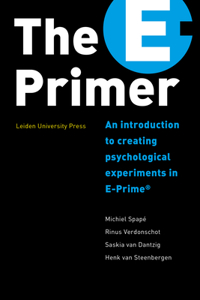 The E-Primer: An Introduction to Creating Psychological Experiments in E-Prime