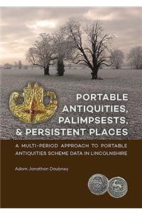 Portable Antiquities, Palimpsests, and Persistent Places