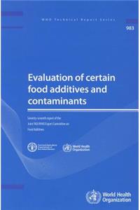 Evaluation of Certain Food Additives and Contaminants