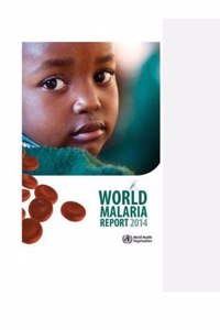 World Malaria Report 2014