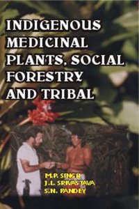 Indigenous Medicinal Plants Social Forestry and Tribals