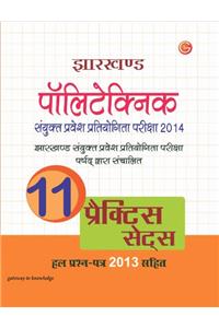 Jharkhand Polytechnic - 11 Practice Sets: Combined Entrance Test 2014 with Solved 2013 Entrance Paper